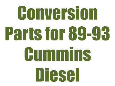 Conversion Parts for 1989-1993 Cummins Diesel
