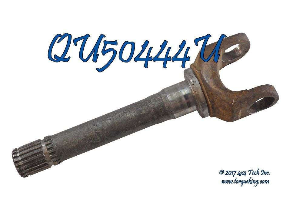 QU50444U Used Dana 44IFS Outer Axle Shaft 1980-96 Ford Bronco, F150 Torque King 4x4
