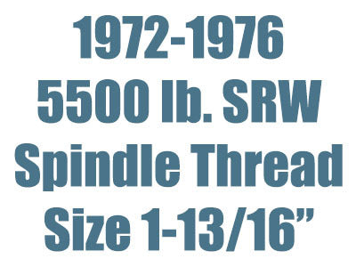 1972-1976 5500 lb SRW Spindle Thread Size 1-13/16