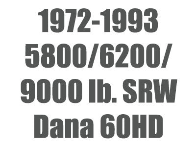1972-1993 5800/6200/9000 lb SRW Dana 60HD
