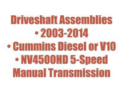 CV Shaft Asm 03-14 Cummins V10 NV4500HD