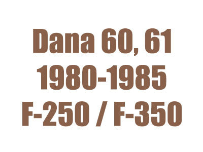1980-1985 F250 & F350 Dana 60, 61 Rear Axle