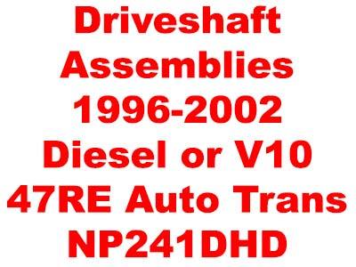 CV Shaft Asm 96-02 Diesel V10 47RE NP241DHD