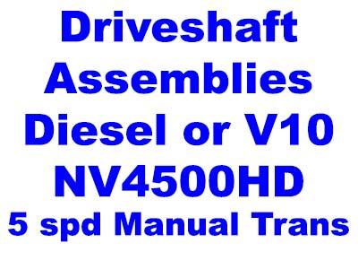 CV Shaft Assemblies 94-02 Diesel V10 NV4500
