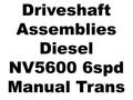 CV Shaft Assemblies 99-02 Diesel NV5600 6spd