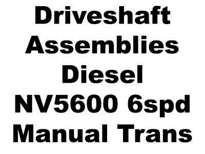 CV Shaft Assemblies 99-02 Diesel NV5600 6spd