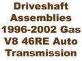 CV Shaft Assemblies 96-02 Gas V8 46RE Auto