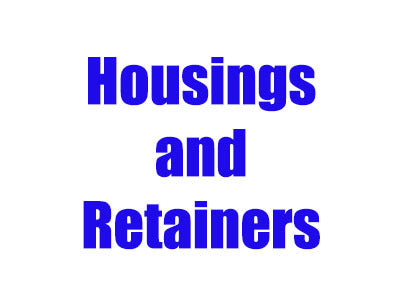 Housings, Retainers 1999-2010 S6-650 & S6-750