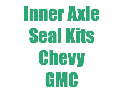 Inner Axle Seal Kits for Chevy & GMC