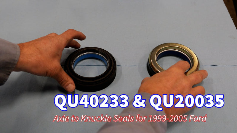 1999-2005 Ford Outer Axle Shaft to Knuckle Seals: QU40233 vs QU20035
