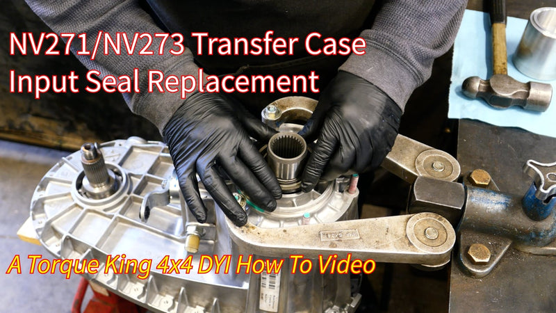 NV271 & NV273 Transfer Case Input Seal Replacement